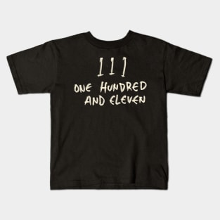 One Hundred And Eleven 111 Kids T-Shirt